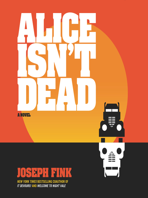 Title details for Alice Isn't Dead by Joseph Fink - Wait list